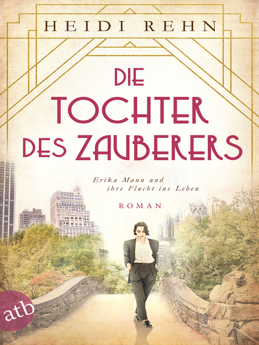 Title details for Die Tochter des Zauberers--Erika Mann und ihre Flucht ins Leben by Heidi Rehn - Available
